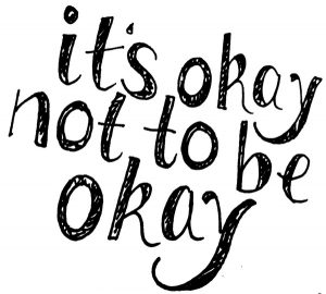 it’s okay not to be okay …